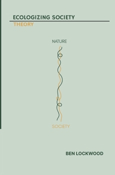 Paperback Ecologizing Society: Theory Book