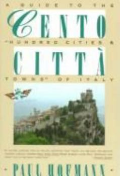 Paperback Cento Citta: A Guide to the "Hundred Cities and Towns" of Italy Book