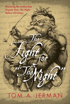Paperback The Fight for "The Night": Resolving the Authorship Dispute over "The Night Before Christmas" Book