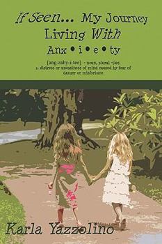 Paperback If Seen... My Journey Living With Anxiety Book