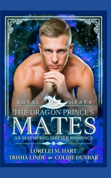 Paperback The Dragon Prince's Mates: An M/M MPreg Shifter Romance Book