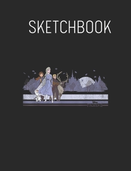 Paperback Sketchbook: Disney Frozen 2 Kristoff Sven And Olaf Spring Flowers - Leaves Blank Sketchbook Blank White Pages for Drawing - Sketch Book