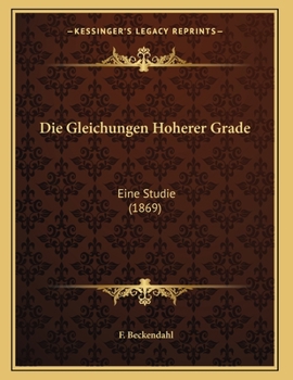 Paperback Die Gleichungen Hoherer Grade: Eine Studie (1869) [German] Book