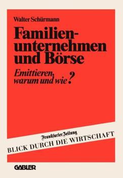 Paperback Familienunternehmen Und Börse: Emittieren -- Warum Und Wie? [German] Book