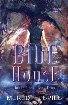 Paperback Blue House (In the Pines Book 3) Book