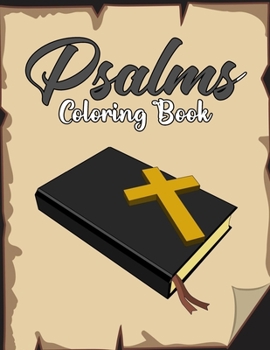 Psalms Coloring Book: Christian Coloring Books With Inspiring Bible Quotes To Encourage Hope:Psalms Verse Designs For Adults