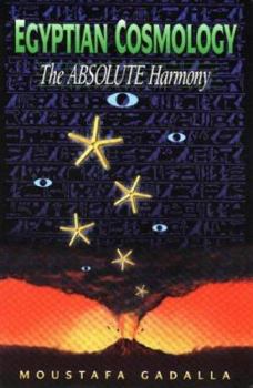 Paperback Egyptian Cosmology: The Absolute Harmony Book