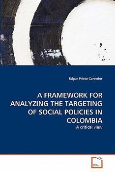 Paperback A Framework for Analyzing the Targeting of Social Policies in Colombia Book