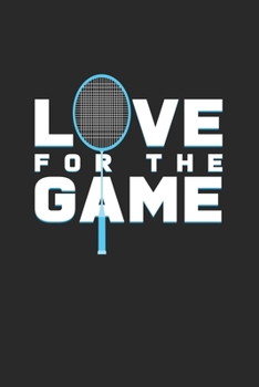 Paperback Love for the game: 6x9 Badminton - grid - squared paper - notebook - notes Book
