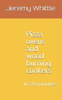 Paperback Pizza ovens and wood burning cookers: in 20 minutes Book