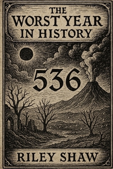 Paperback The Worst Year in History: 536 Book