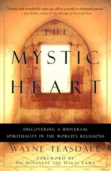 Paperback The Mystic Heart: Discovering a Universal Spirituality in the World's Religions Book