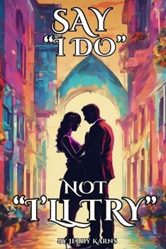 Paperback Say "I Do", Not "I'll Try" Book