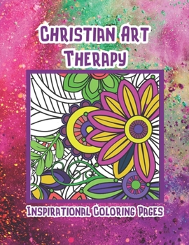 Paperback Christian Art Therapy: Inspirational Coloring Pages Biblical Coloring Book for Women Book