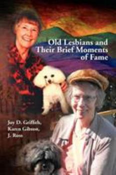 Paperback Old Lesbians and Their Brief Moments of Fame Book