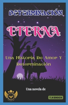 Paperback Determinación Eterna: Una Historia De Amor Y Determinación [Spanish] Book