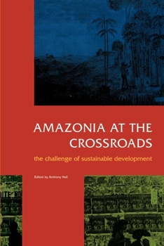 Paperback Amazonia at the Crossroads: The Challenge of Sustainable Development Book