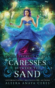 Caresses Between the Sand (Royal Secrets) - Book #3 of the Royal Secrets