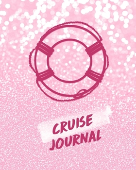 Paperback Cruise Journal: A Vacation Trip Notebook To Record As You Travel By Cruise Ship Book