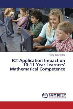 Paperback Ict Application Impact on 10-11 Year Learners' Mathematical Competence Book