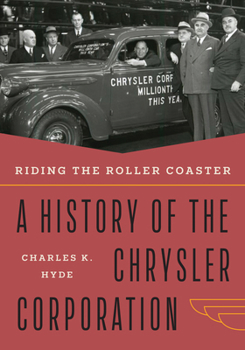 Paperback Riding the Roller Coaster: A History of the Chrysler Corporation Book