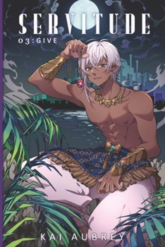 Paperback Servitude: Part III - Give Book