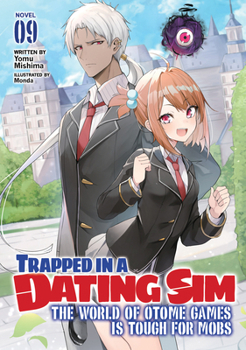 Paperback Trapped in a Dating Sim: The World of Otome Games Is Tough for Mobs (Light Novel) Vol. 9 Book