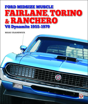 Paperback Ford Midsize Muscle - Fairlane, Torino & Ranchero: V8 Dynamite 1955-1979 Book