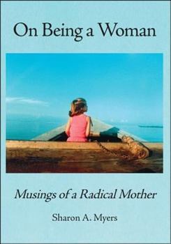 Paperback On Being a Woman: Musings of a Radical Mother Book