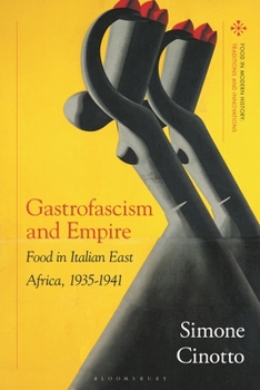 Paperback Gastrofascism and Empire: Food in Italian East Africa, 1935-1941 Book