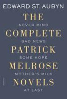 Never Mind / Bad News / Some Hope / Mother's Milk / At Last - Book  of the Patrick Melrose