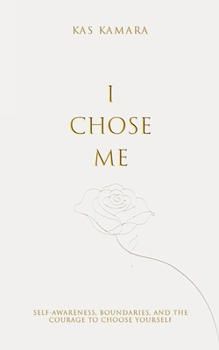 Paperback I chose Me: Self-Awareness, Boundaries, and the Courage to Choose Yourself Book