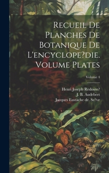 Hardcover Recueil de planches de botanique de l'encyclope?die. Volume plates; Volume 4 [French] Book
