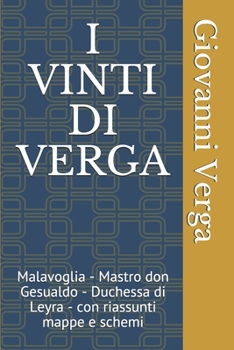 Paperback I Vinti Di Verga: Malavoglia - Mastro don Gesualdo - Duchessa di Leyra - con riassunti mappe e schemi [Italian] Book