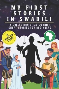 My first stories in Swahili: A collection of 30 Swahili short stories for beginners, learn Swahili Language with short stories Book for Kids and Ad