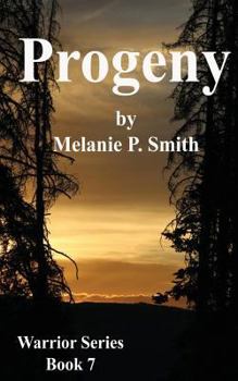 Progeny: Book Seven - Book #7 of the Warrior