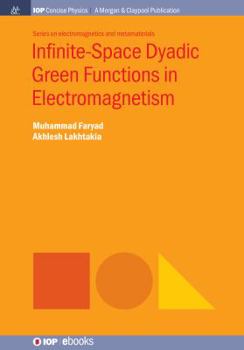 Paperback Infinite-Space Dyadic Green Functions in Electromagnetism Book