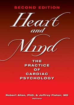 Hardcover Heart and Mind: The Practice of Cardiac Psychology Book