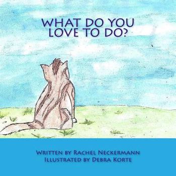 Paperback What Do You Love To Do? Book