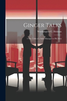 Paperback Ginger Talks: 1-The Talks of a Sales Manager to His Men Book