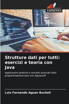 Paperback Strutture dati per tutti: esercizi e teoria con Java [Italian] Book