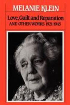 Paperback Love, Guilt and Reparation: And Other Works 1921-1945 Book