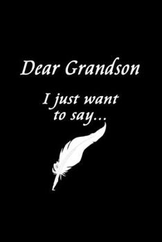 Dear Grandson: Feelings Journal - Grief Journal / A Journal of Loss and Remembrance / Grief Recovery Handbook / Books About Loss / Bereavement Journal / Grieving the Loss of Grandson