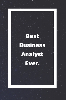 Best Business Analyst Ever: Funny White Elephant Gag Gifts For Coworkers Going Away, Birthday, Retirees, Friends & Family Secret Santa Gift Ideas For Coworkers Really Funny Jokes For Adults