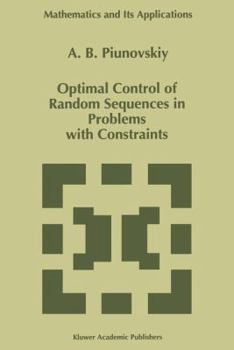 Hardcover Optimal Control of Random Sequences in Problems with Constraints Book