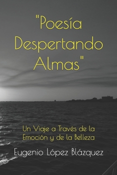 "Poesía Despertando Almas": Un Viaje a Través de la Emoción y de la Belleza