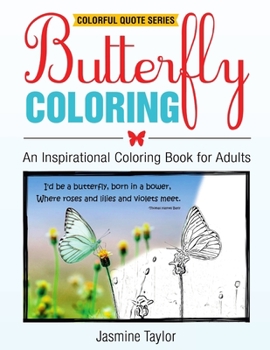 Butterfly Coloring: An Inspirational Coloring Book for Adults