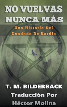 Paperback No Vuelvas Nunca Más - Una Historia Del Condado De Sardis [Spanish] Book