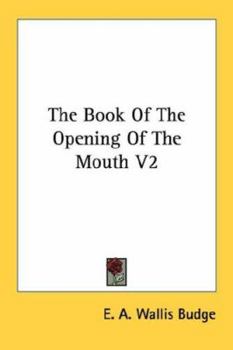The Book of the Opening of the Mouth: Vol. II (Routledge Revivals): The Egyptian Texts with English Translations