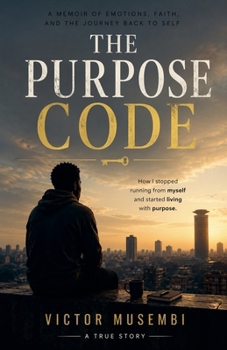 The Purpose Code: Finding Meaning When Life Feels Empty